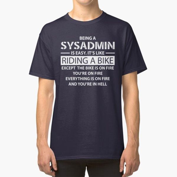 

men's t-shirts being a sysadmin t - shirt sys admin easy bike fire riding nerd net, White;black