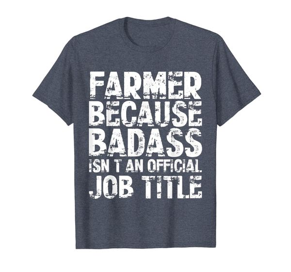 

Farmer because badass isn't an official job title gift T-Shirt, Mainly pictures