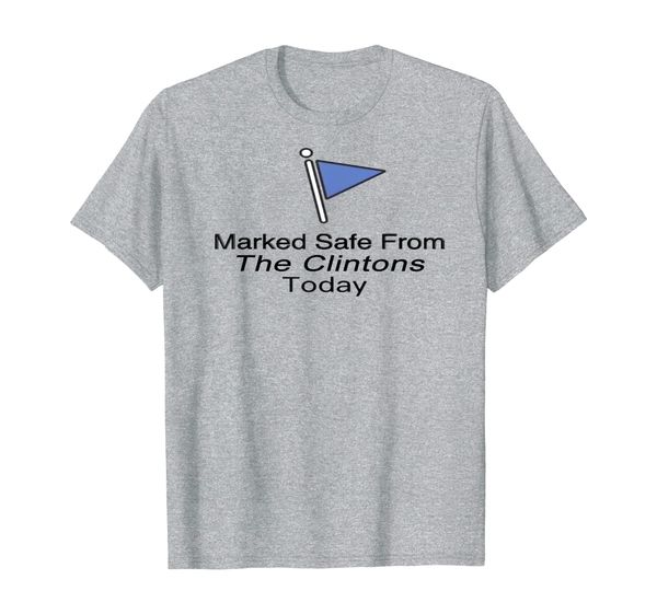 

funny gag gift marked safe from the clintons political t-shirt, White;black