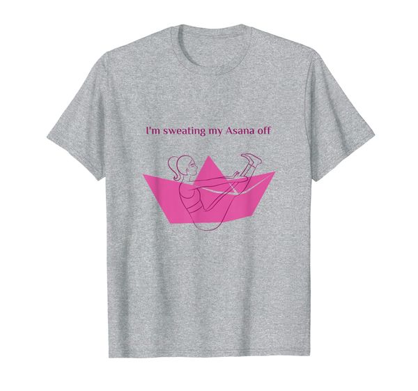 

I'm Sweating My Asana Off-Funny yoga pose workout tee T-Shirt, Mainly pictures