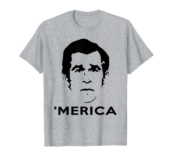 

George W. Bush Merica T Shirt, Mainly pictures
