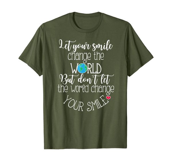 

let your smile change the world but don't let anyone change t-shirt, White;black
