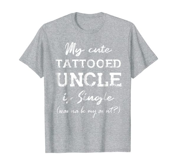 

My cute tattooed uncle is single t-shirt awesome gift, Mainly pictures
