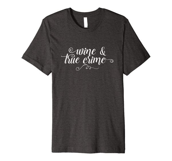 

wine and true crime t shirt true crime addict tee, White;black