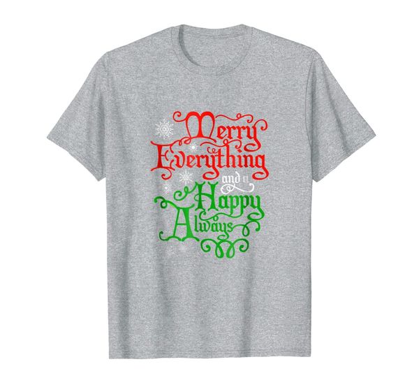 

merry everything and happy always shirt, White;black