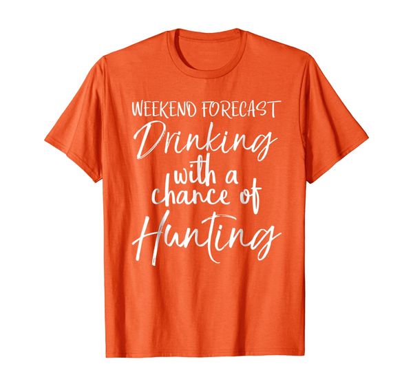 

weekend forecast drinking with a chance of hunting shirt, White;black