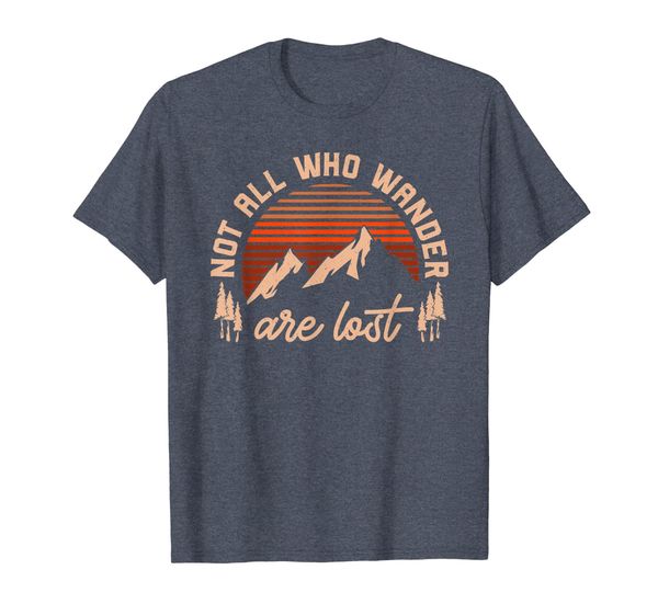 

Not All Who Wander Are Lost T Shirt Vintage Mountain Tee, Mainly pictures