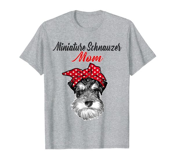 

Miniature Schnauzer Mom T-shirt Mother' Day Gift, Mainly pictures