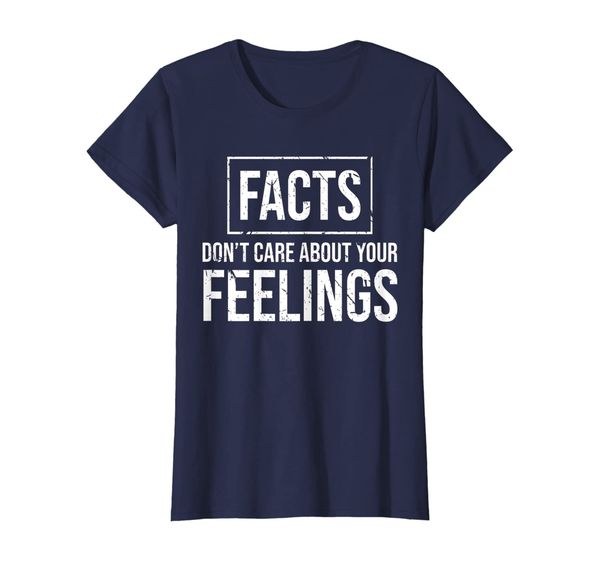 

Facts Don't Care About Your Feelings T-Shirt, Mainly pictures