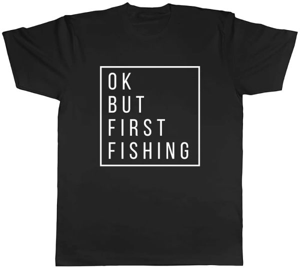 

ok but first fishing mens t-shirt tee, White;black