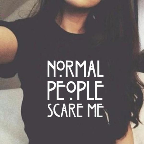 

normal people scare me tshirts women short sleeve casual cotton t shirt festivals classics comfort white clothing