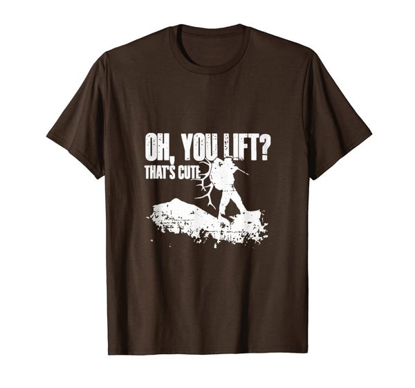 

Oh you Lift Thats Cute Elk Deer Hunting Shirt, Mainly pictures