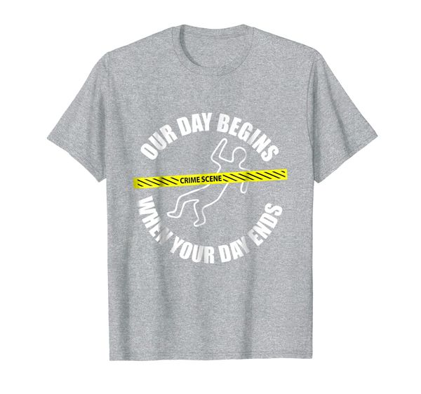 

our day begins when your day ends forensics t-shirt, White;black