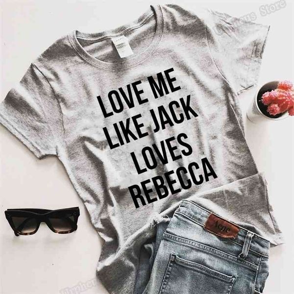 

this is us shirt love me like jack loves rebecca summer short harajuku shirt tees 210708, White