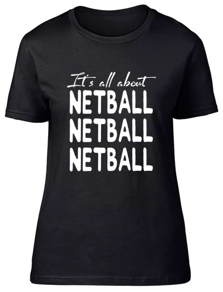 

it's all about netball fitted womens ladies t shirt, White;black