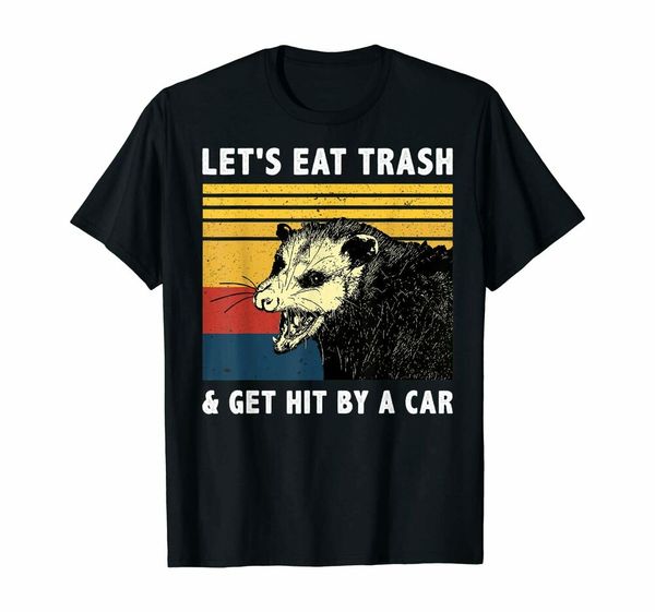 

let's eat trash & get hit by a car retro vintage opossum t-shirt, White;black