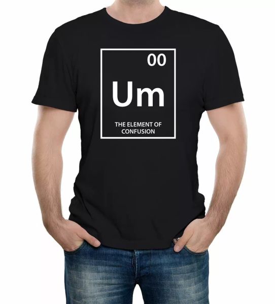 

mens um the element of confusion t-shirt periodic table chemistry science, White;black