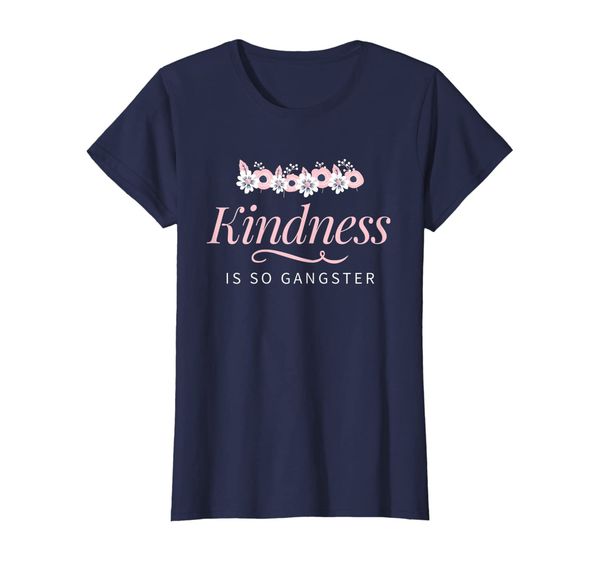 

Womens Kindness Is So Gangster Positive Inspirational Saying Tshirt, Mainly pictures