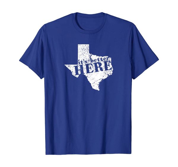 

It' Better Here - Vintage Texas Home State Shirt Texas Map, Mainly pictures