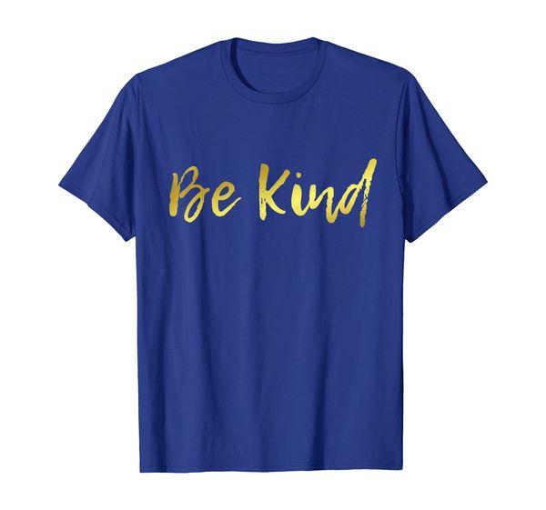 

Be Kind T-Shirt - Inspirational Gold Shirt for Men Women, Mainly pictures