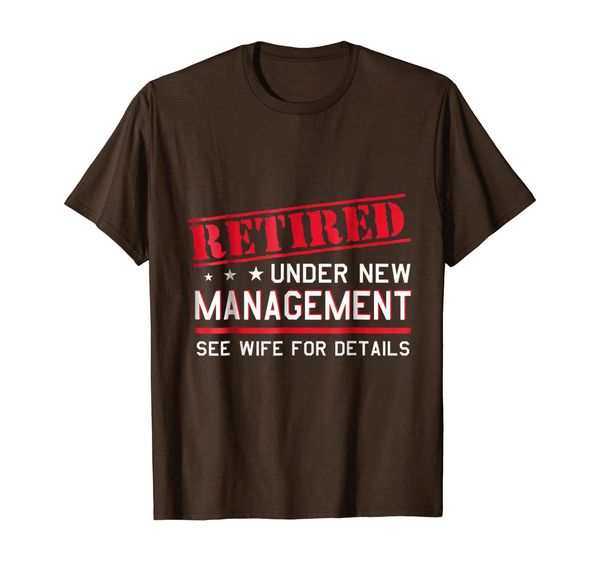 

retired, under new management, funny retirement gift t-shirt, White;black