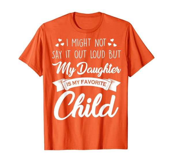

my daughter is my favorite child parents daughter gift t-shirt, White;black