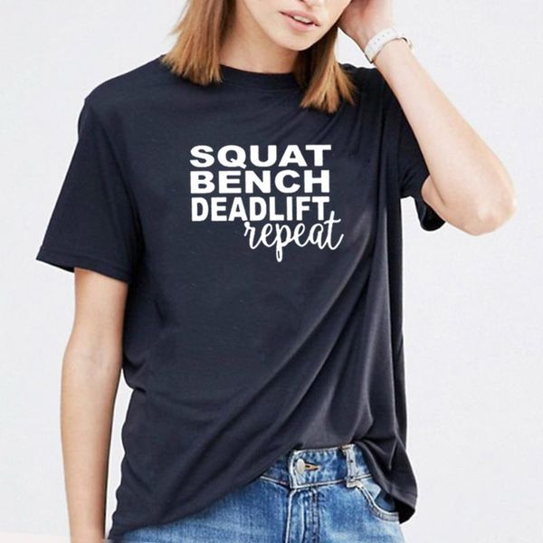 

women's t-shirt squat bench deadlift repeat funny t shirt women short sleeve tshirt cotton white tee femme loose camisa feminina
