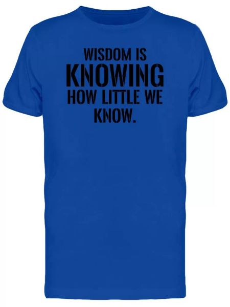 

Wisdom Know How Little We Know Men's Tee -Image by Shutterstock, White;black