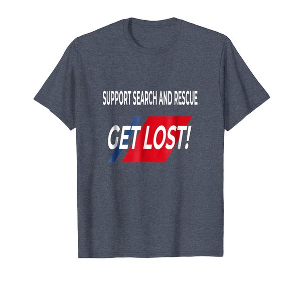 

funny support search and rescue get lost shirt, White;black
