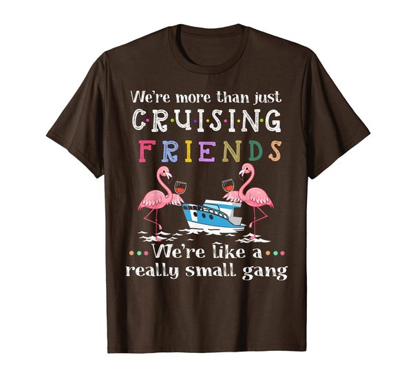 

We're more than just cruising friends T-shirt, Mainly pictures