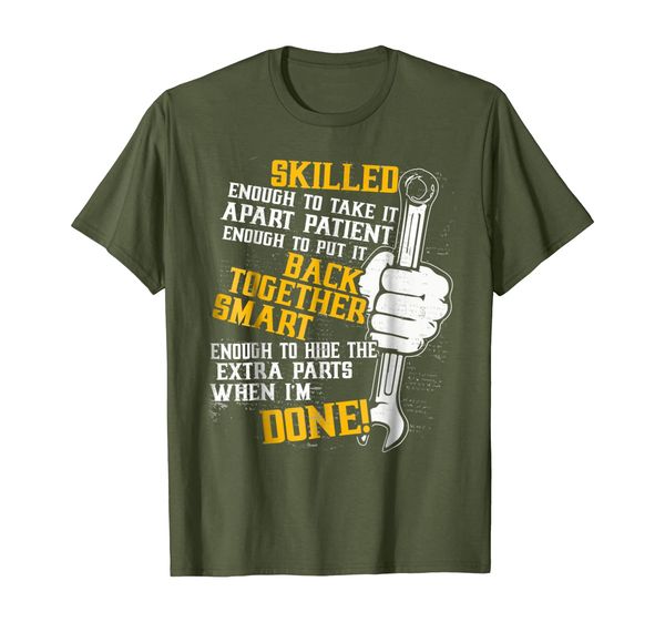 

Skilled Enough To Take It Apart T Shirt, Mechanic T Shirt, Mainly pictures
