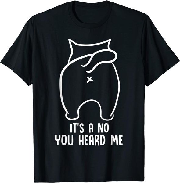 

men's t-shirts cat, it's a no, funny cat from behind lover gift t-shirt, White;black