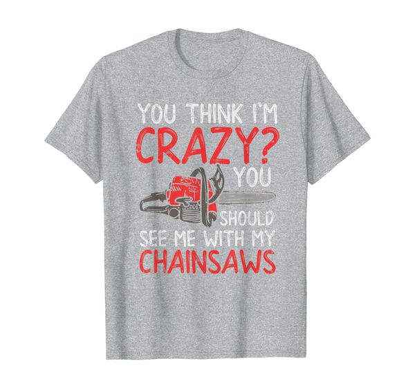 

crazy woodworking with chainsaw arborist design for gift t-shirt, White;black