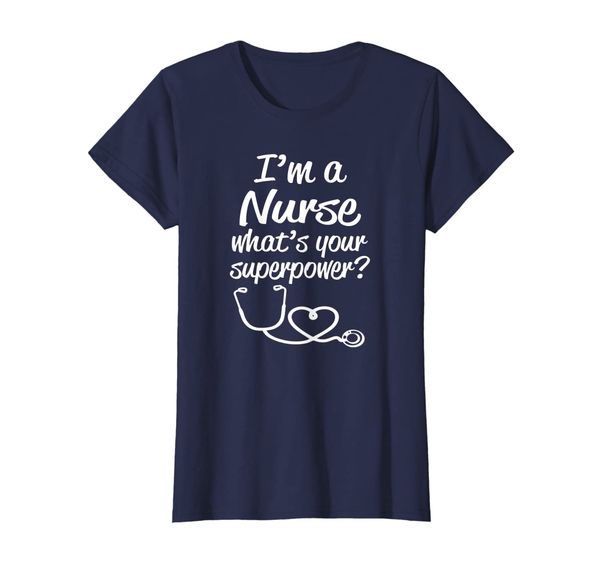 

Womens I'm a Nurse, What' Your Superpower Funny Shirt for women, Mainly pictures