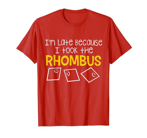 

i'm late because i took the rhombus - funny math t-shirt, White;black