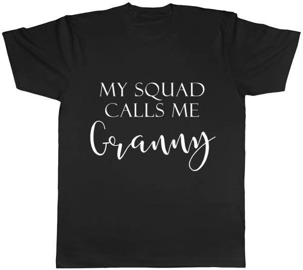 

my squad calls me granny womens ladies t-shirt tee, White;black