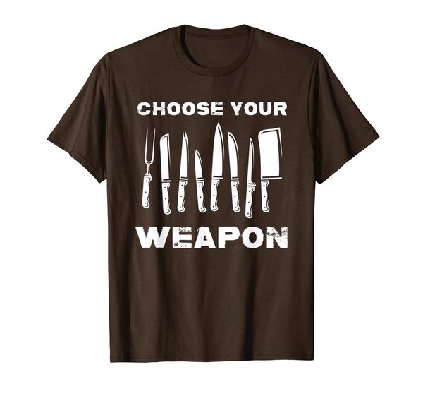 

choose your weapon - perfect gift shirt for chefs and cooks, White;black