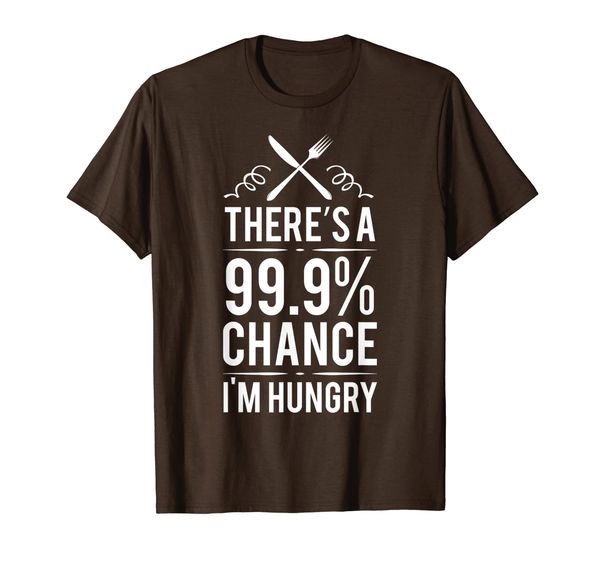 

funny food t-shirt | 99.9% chance i'm hungry picnic shirt 2, White;black