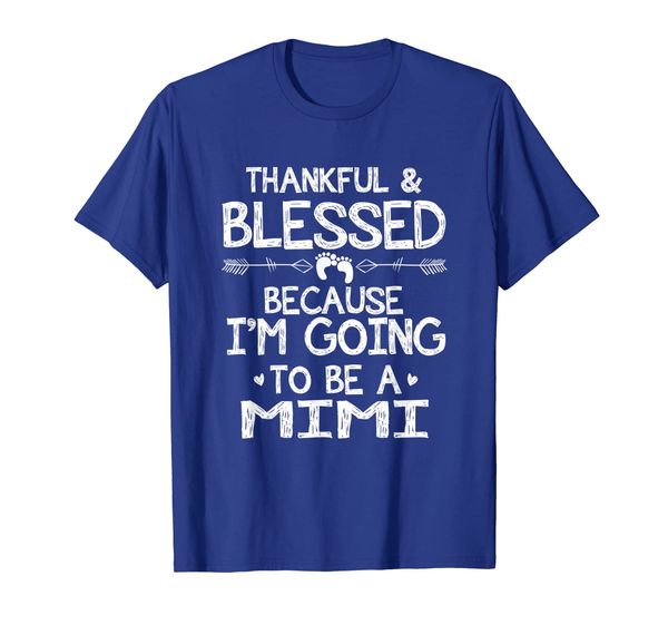 

thankful blessed because im going to be a mimi shirt, White;black