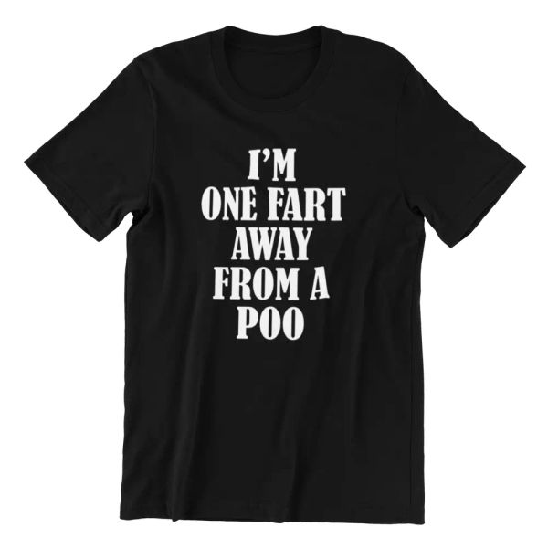 

i'm one fart away from a poo - fashion black cotton tshirt funny present gift, White;black