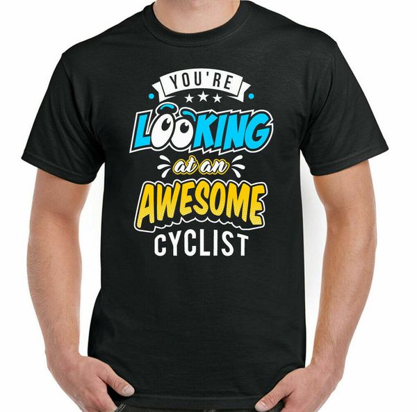

you 're looking beautiful cyclists funny mens t-shirt bmx bike mtb, White;black