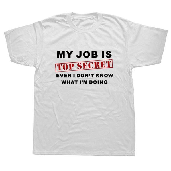 

funny my job is secret t shirt men custom pattern cotton short sleeve man humour slogan lot joke present t-shirt casual men's t-shirts, White;black