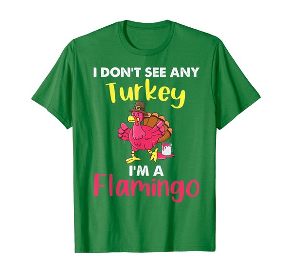 

I Don't See Any Turkey I'm A Flamingo Costume Thanksgiving T-Shirt, Mainly pictures