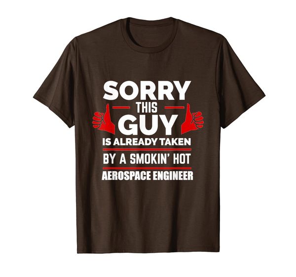 

This Guy is Taken by a Smoking Hot Aerospace Engineer Gift T-Shirt, Mainly pictures