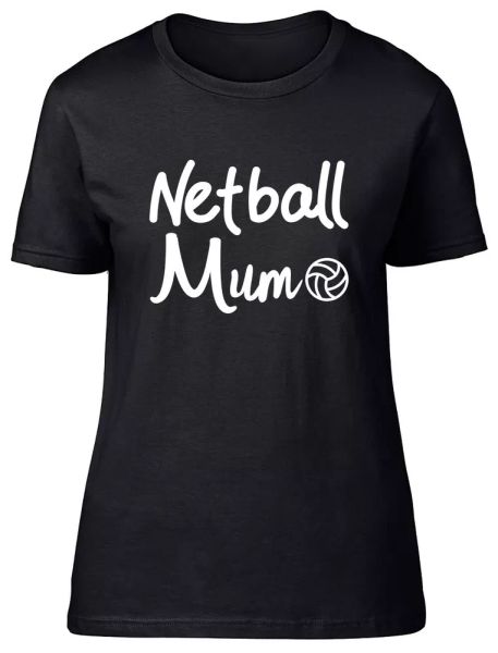 

netball mum fitted womens ladies t shirt, White;black
