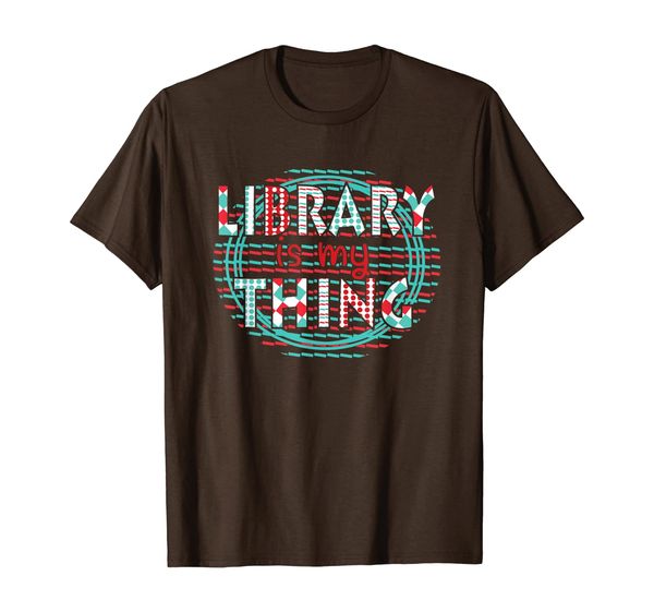 

Library Is My Thing Funny Tees Gift For Librarian lovers T-Shirt, Mainly pictures