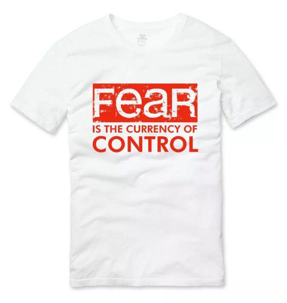 

fear is the currency of control conspiracy t shirt white, White;black