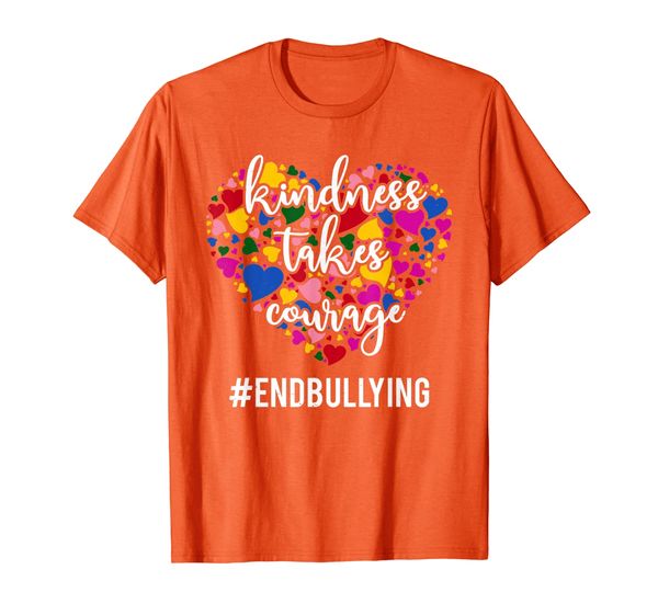 

Kindness Heart Takes Courage End Bullying Unity Day Be Kind T-Shirt, Mainly pictures