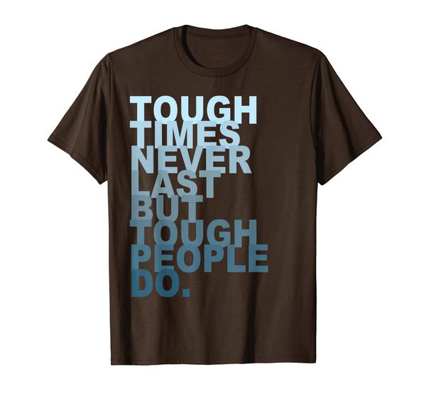 

tough times never last but tough people do tee, White;black