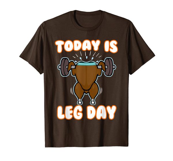 

funny thanksgiving 2019 turkey leg today is leg day t-shirt, White;black